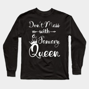 Don_t Mess With A January Queen T-shirt Birthday Gift Long Sleeve T-Shirt